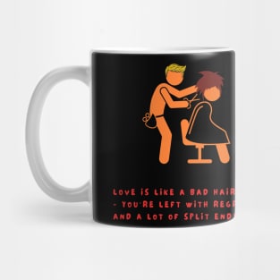 Love is like a bad haircut Mug